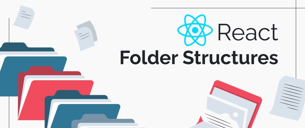 Cover image for ⚛️ Folder Structures in React Projects