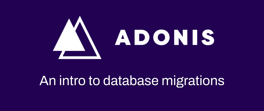 Cover image for AdonisJs - Introduction to database migrations
