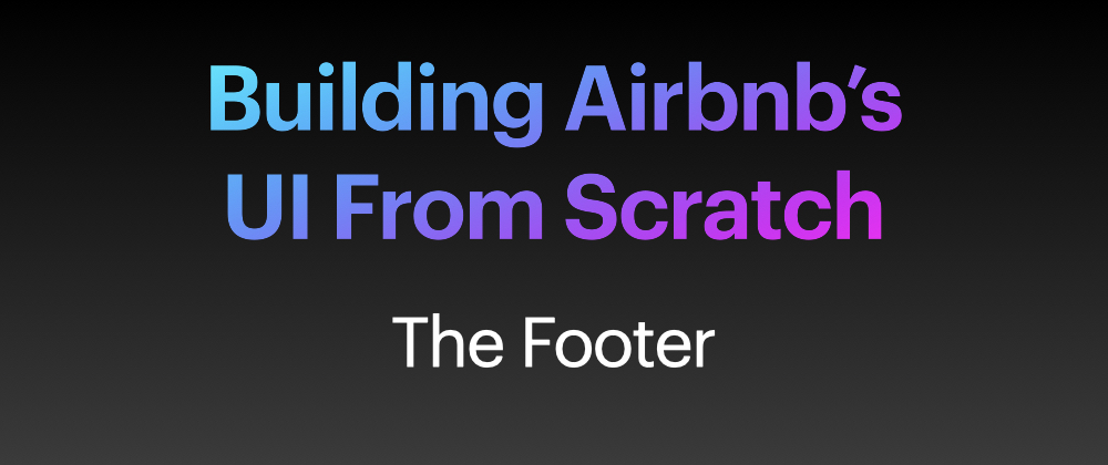 Cover image for Building Airbnb's UI From Scratch - Part 5