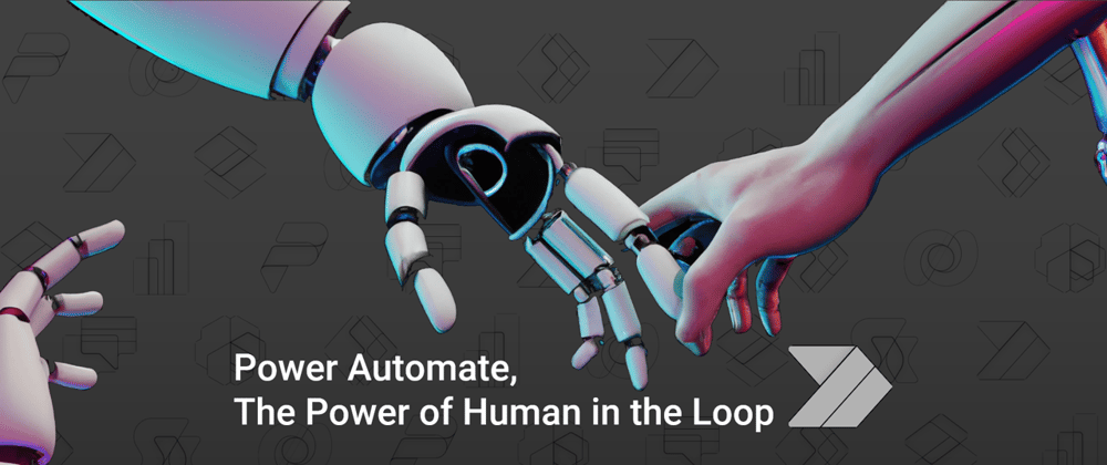 Cover image for Power Automate, The Power of Human in the Loop