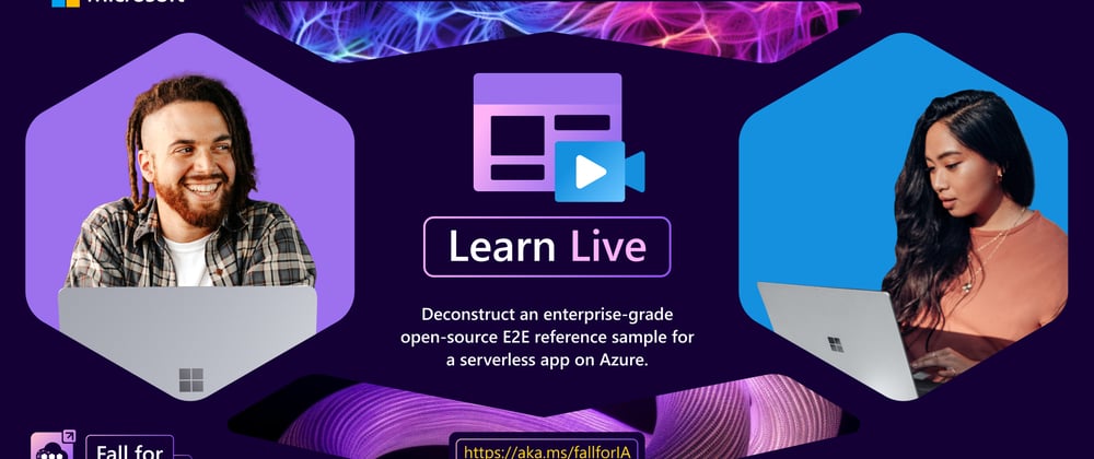 Cover image for Let's #LearnLive: Deconstruct an Enterprise-Grade Serverless Architecture running on Azure