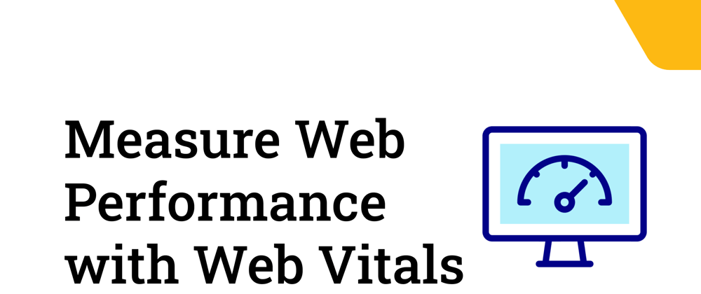 Cover image for Measure Web Performance with Web Vitals