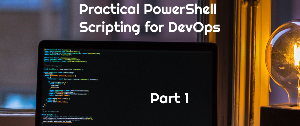 Cover image for Practical PowerShell Scripting for DevOps - Part 1