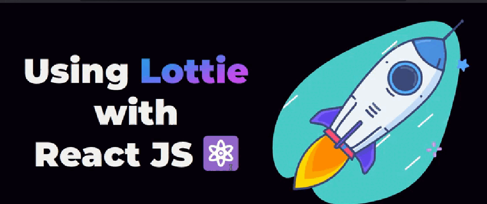 Cover image for How to use Lottie animations & React JS? 🖌️