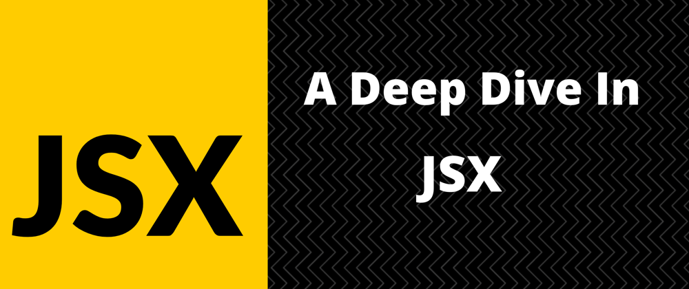 Cover image for A Deep Dive in JSX