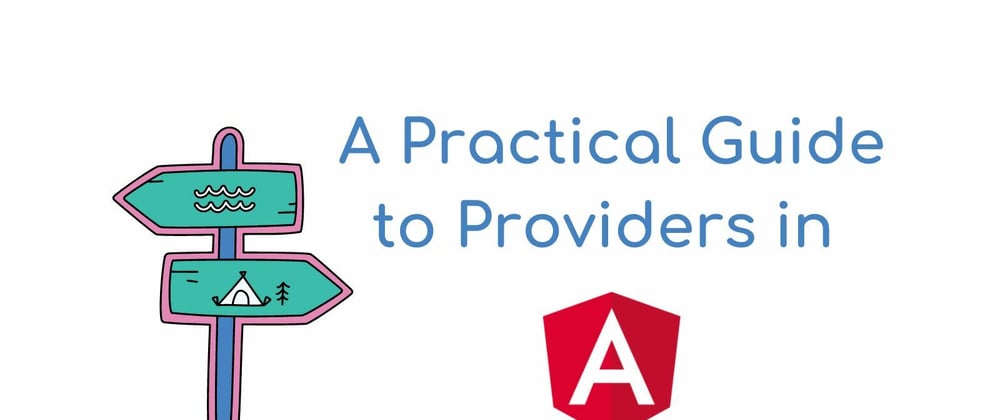 Cover image for A Practical Guide to Providers in Angular