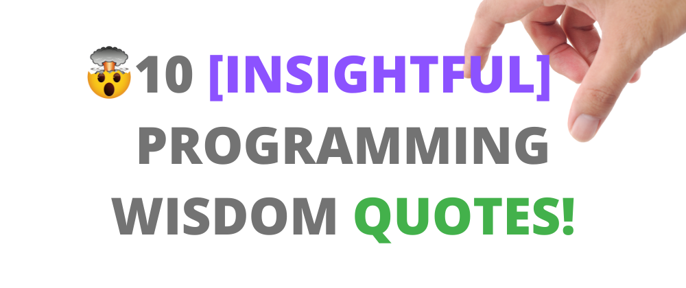 Cover image for 🤯 10 [Insightful] Programming Wisdom Quotes!