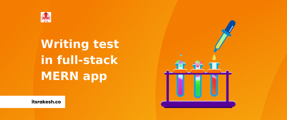 Cover image for How to write tests in full-stack MERN web application