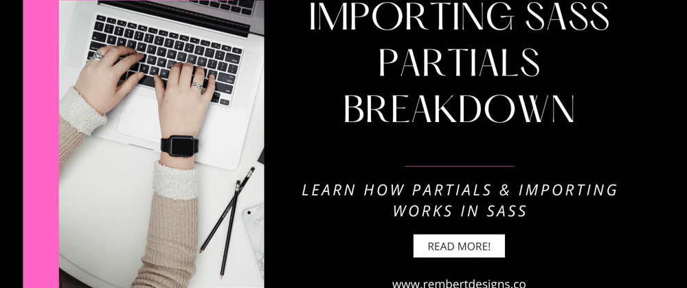 Cover image for Importing SASS Partials Breakdown