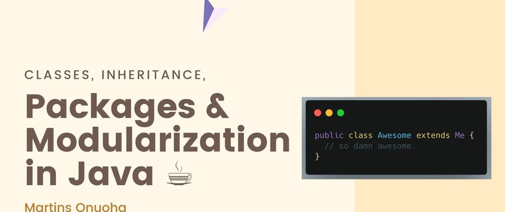 Cover image for Classes, Inheritance, Packages & Modularization in Java ☕️