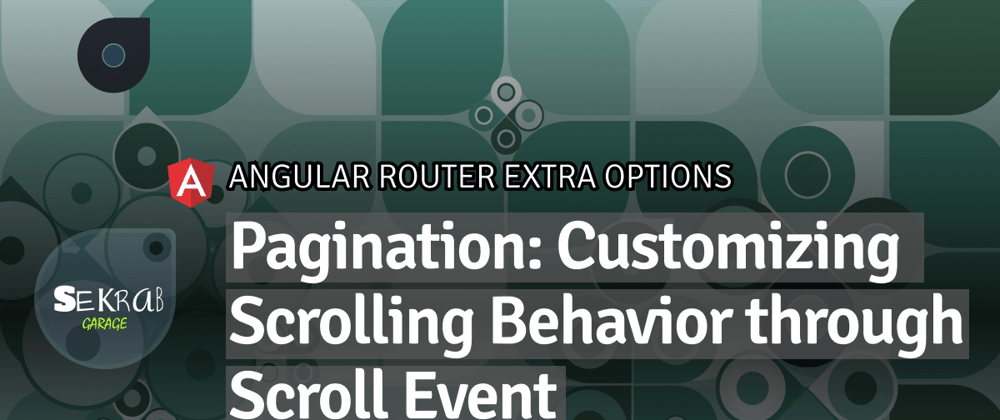 Cover image for Angular Pagination: Customizing Scrolling Behavior through Scroll Event