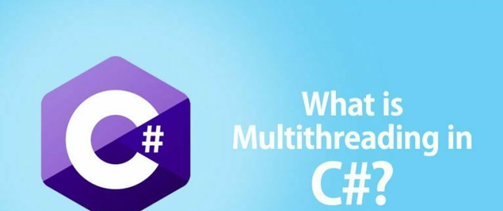 Cover image for Unleashing the Power of Multithreading in C# Development