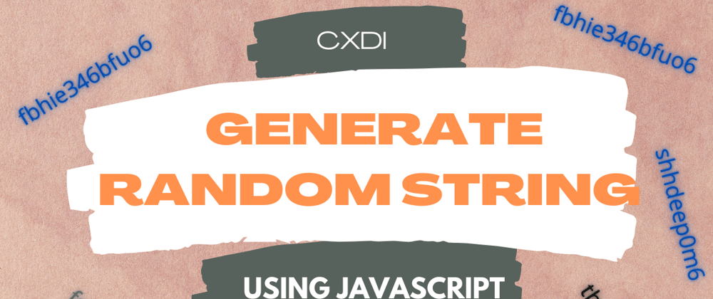 Cover image for Generate Random String Using JavaScript
