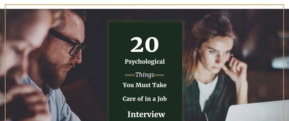 Cover image for 20 Psychological Things You Must Take Care of in a Job Interview