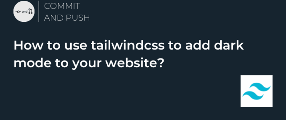 Cover image for How to use tailwindcss to add dark mode to your website?