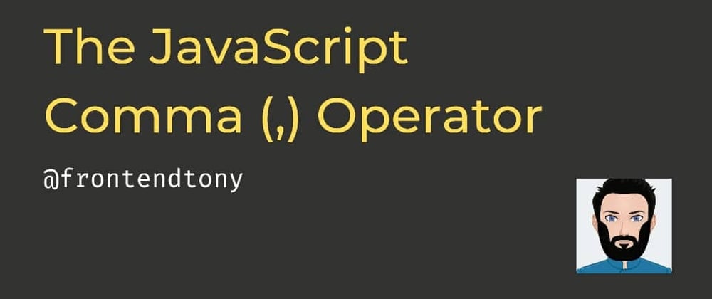 Cover image for The JavaScript Comma Operator