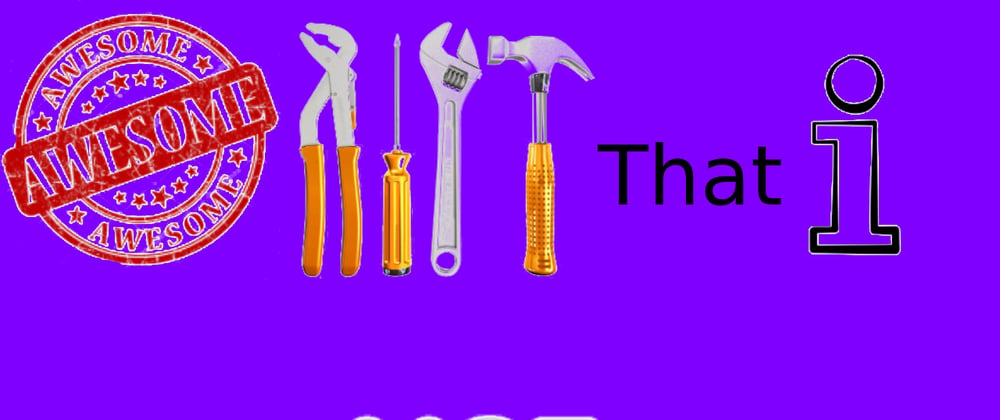 Cover image for Awesome Tools and Technologies I Use as a Developer!