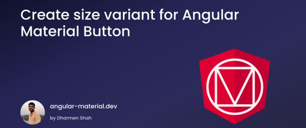 Cover image for Create size variant for Angular Material Button