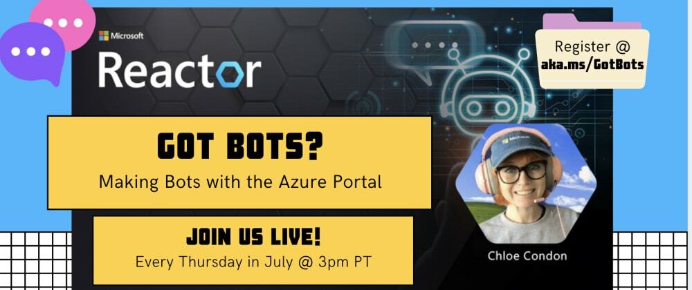 Cover image for Got Bots? 4: Making Bots with the Azure Portal