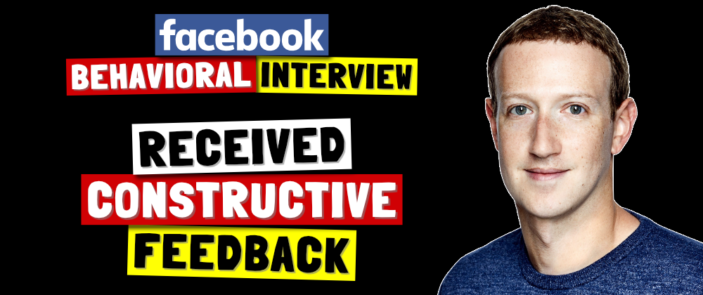 Cover image for ✅ Tell Me About A Time You Received Constructive Feedback | Facebook Behavioral Interview (Jedi) Series 🔥