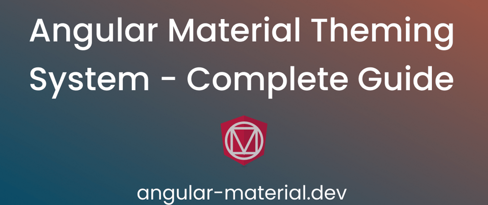 Cover image for Course Announcement: A complete theming guide to Angular Material Components