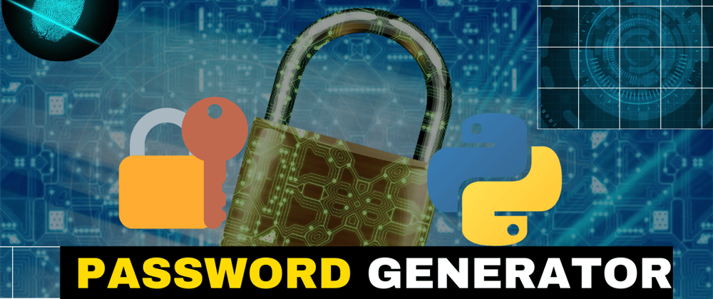 Cover image for How To Generate Strong Passwords Using Python