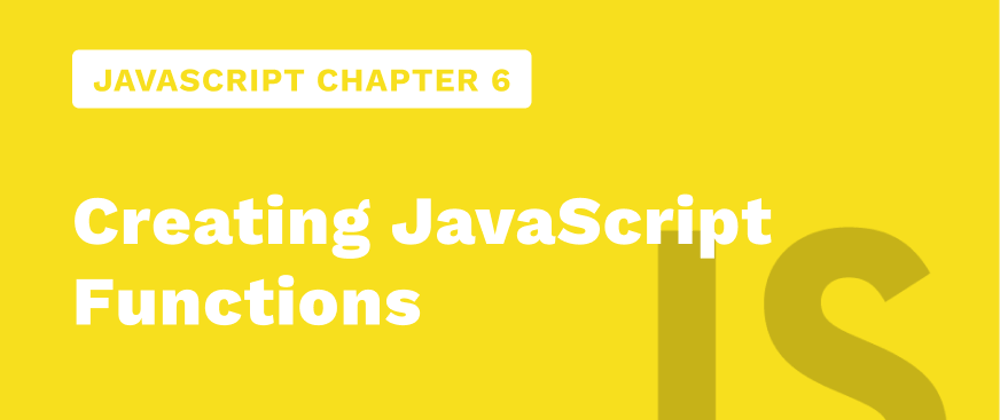 Cover image for JavaScript Chapter 6 - Creating JavaScript Functions