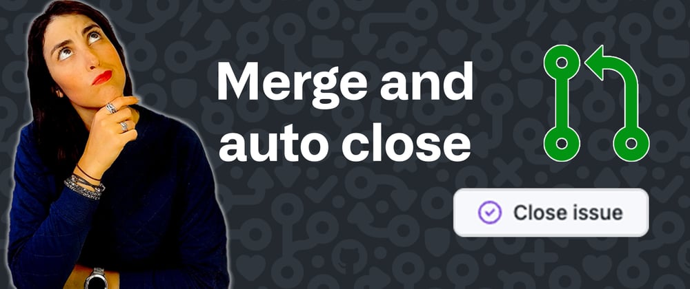 Cover image for How to automatically close your issues once you merge a PR
