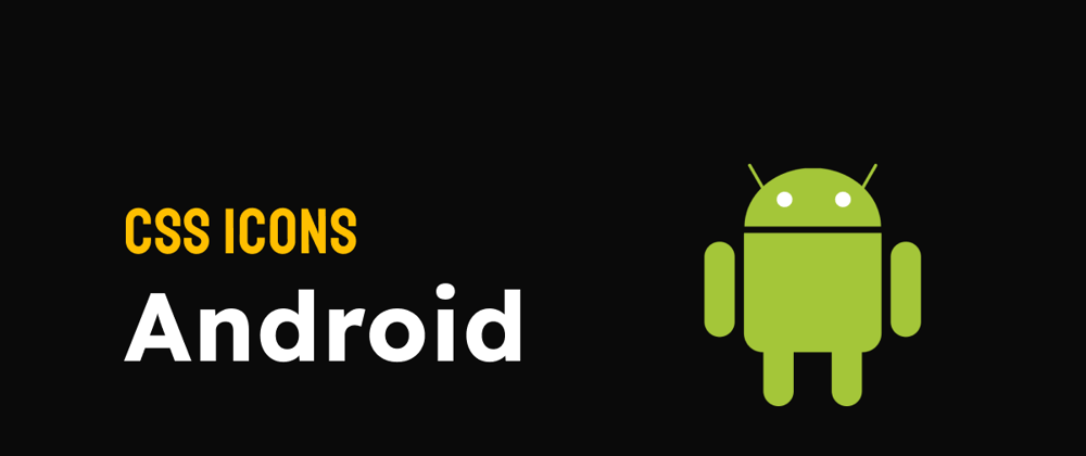Cover image for CSS Icon: Android