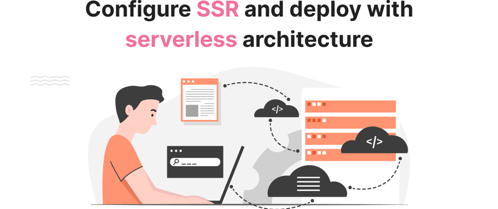 Cover image for How to configure SSR in Nuxt3 and deploy it with Serverless Architecture