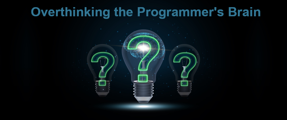 Cover image for Overthinking the Programmer's Brain