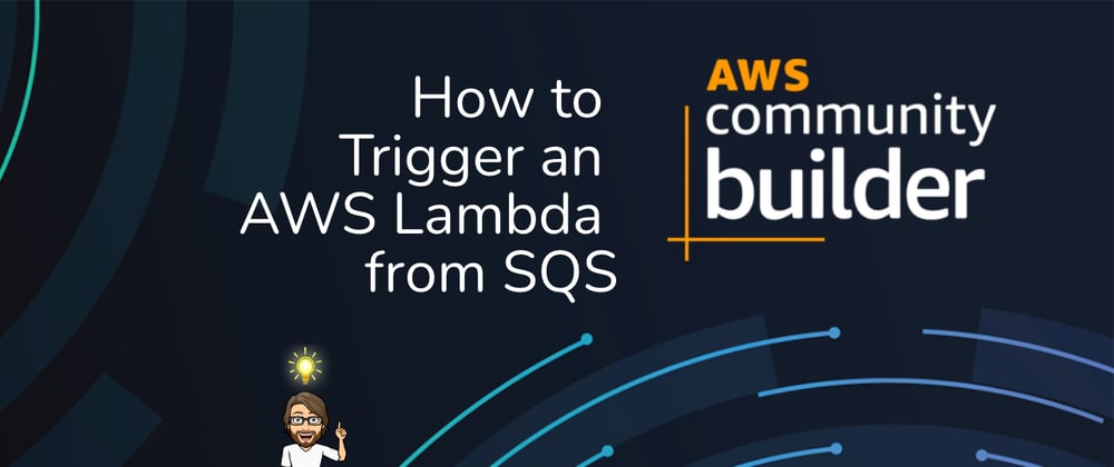 Cover image for How to Trigger an AWS Lambda from SQS