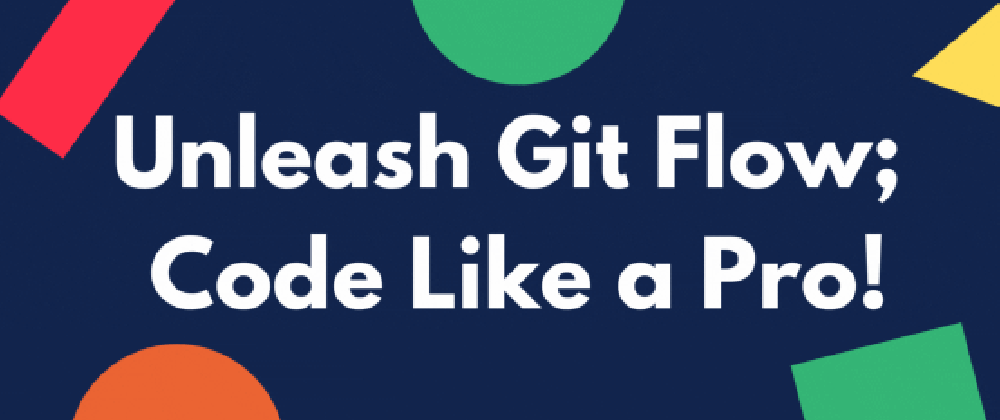 Cover image for GIT FLOW EASY-TO-UNDERSTAND TUTORIAL
