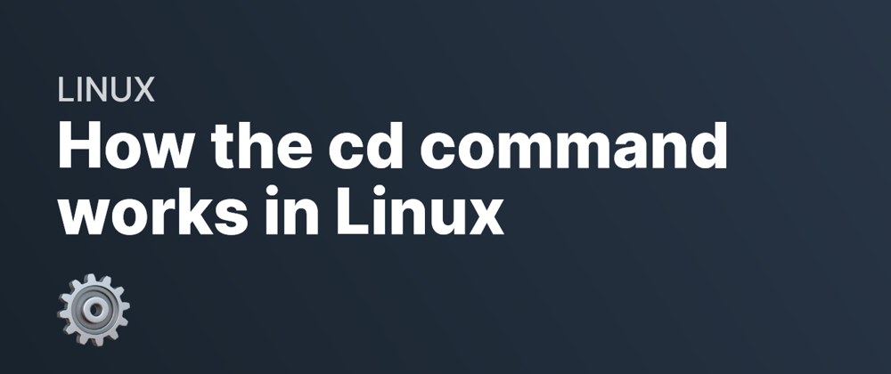 Cover image for How the cd command works in Linux