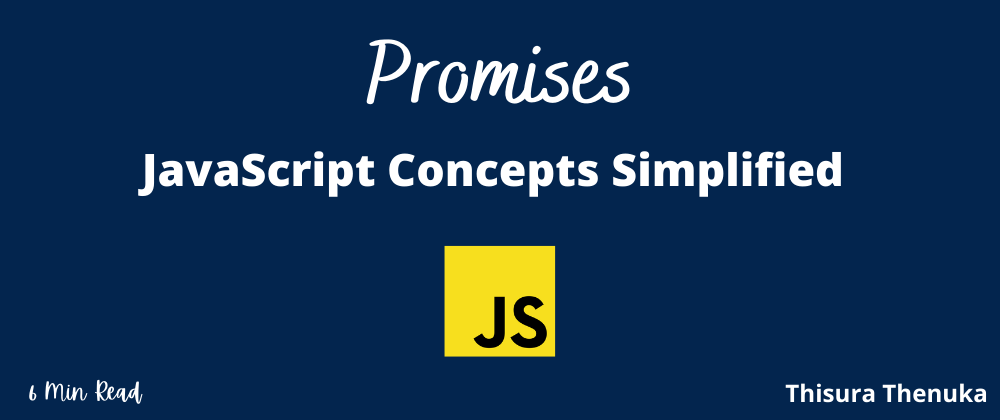 Cover image for Promises - JavaScript Concepts Simplified