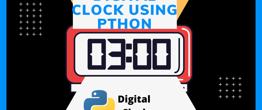 Cover image for Create a Digital Clock Using Python - Beginner Python Project(11)