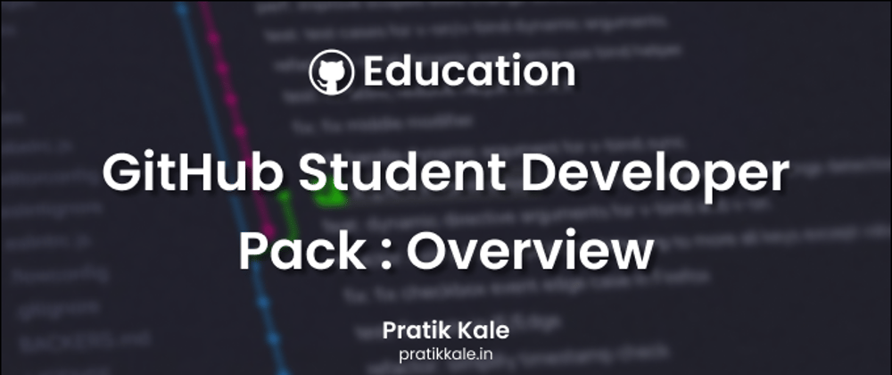 Cover image for GitHub Student Developer Pack: Overview