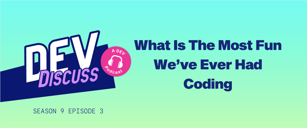 Cover image for The Most Fun We've Ever Had Coding! 🎙