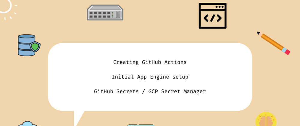 Cover image for Deploy a NodeJS application to Google App Engine and Cloud SQL from GitHub - Part 2: CI/CD pipeline ⚙️