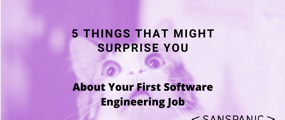 Cover image for 5 Things That Might Surprise You About Your First Software Engineering Job