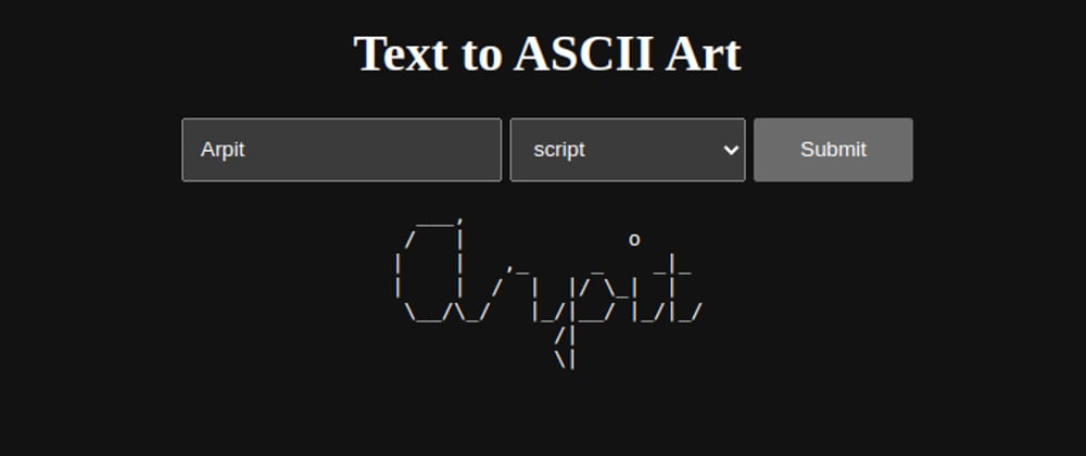 Cover image for Text to ASCII Art Generator in Django (Mini project)