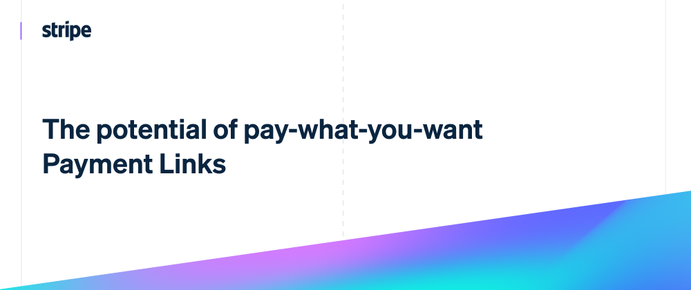 Cover image for The potential of pay-what-you-want Payment Links