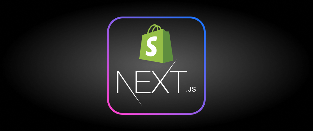 Cover image for Shopify + Next.js + Tailwind CSS: Modern eCommerce