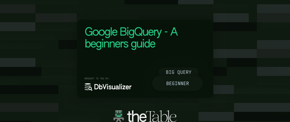Cover image for Google BigQuery: A Beginner’s Guide