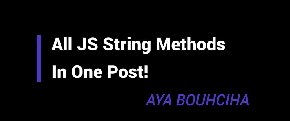 Cover image for All JS String Methods In One Post!