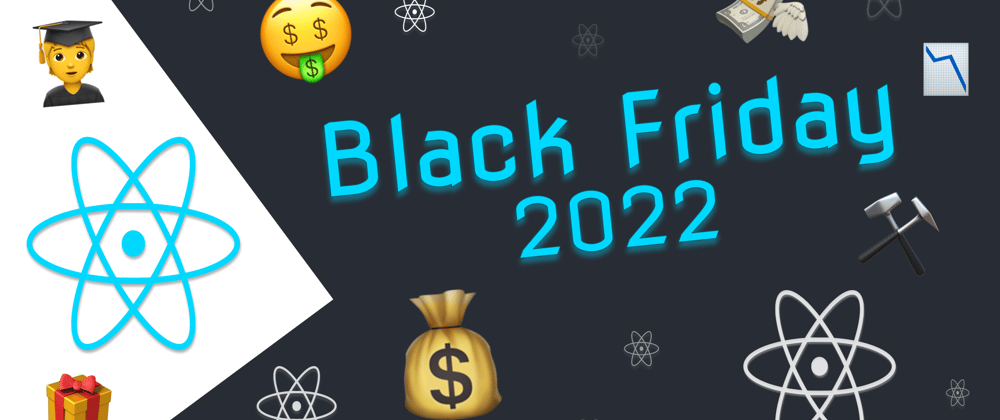 Cover image for React Black Friday Deals - 2022