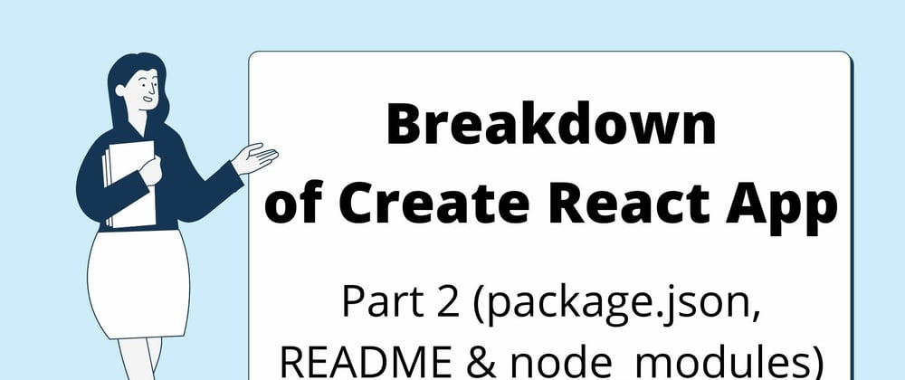 Cover image for What is Create React App? Part 2 (package.json,README & node_modules)