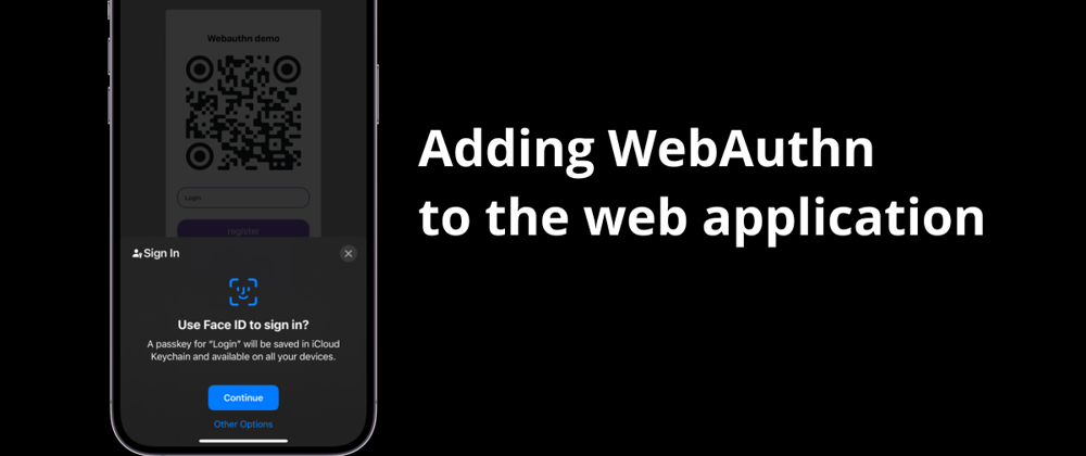 Cover image for Adding WebAuthn to the web application