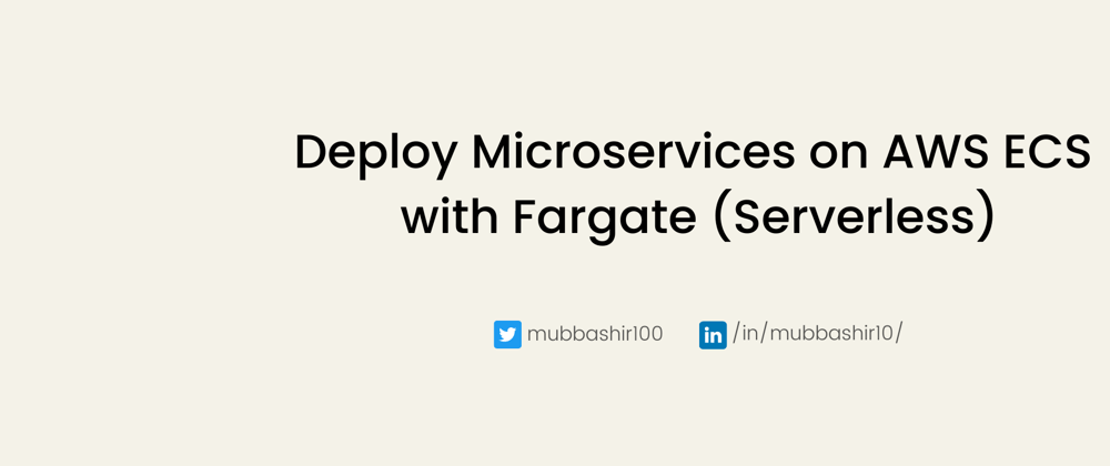 Cover image for Deploy Microservices on AWS ECS with Fargate (Serverless)