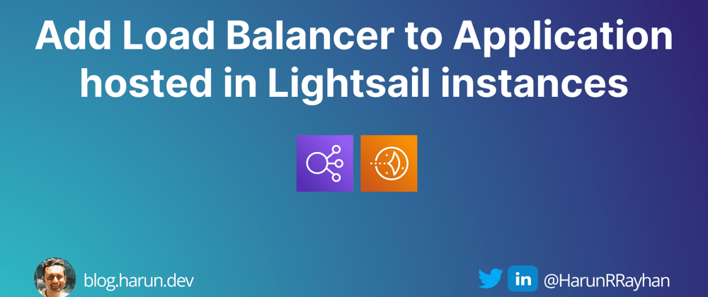 Cover image for Add Lightsail Load Balancer to Application hosted in Amazon Lightsail instance(s)